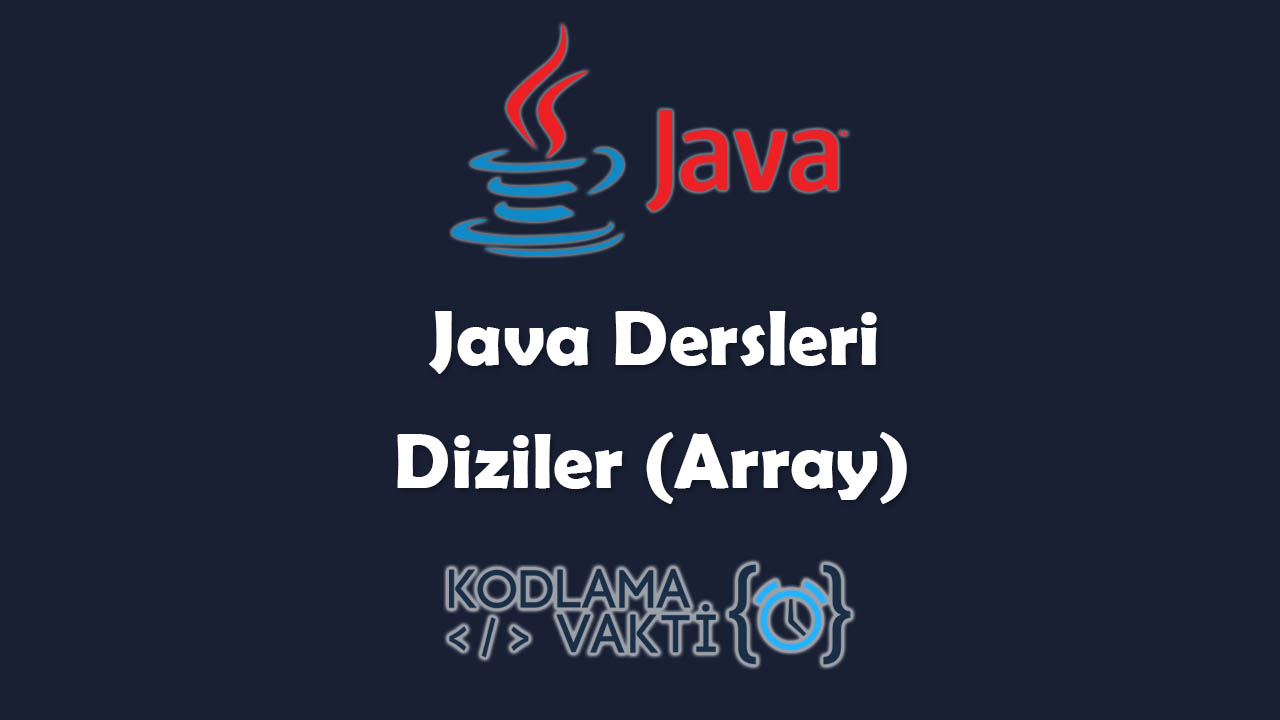 Java Dersleri #49 - Diziler (Arrays)- Kodlama Vakti