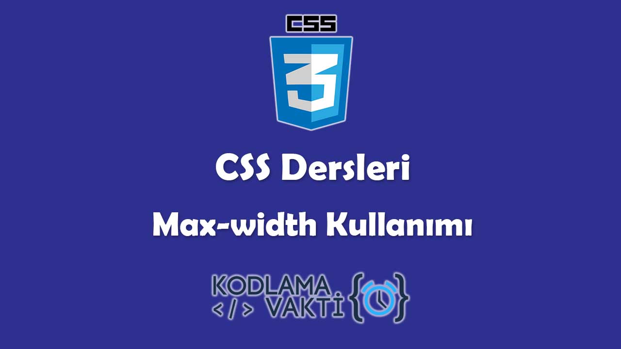 CSS Dersleri 20 - Max-width Kullanımı- Kodlama Vakti