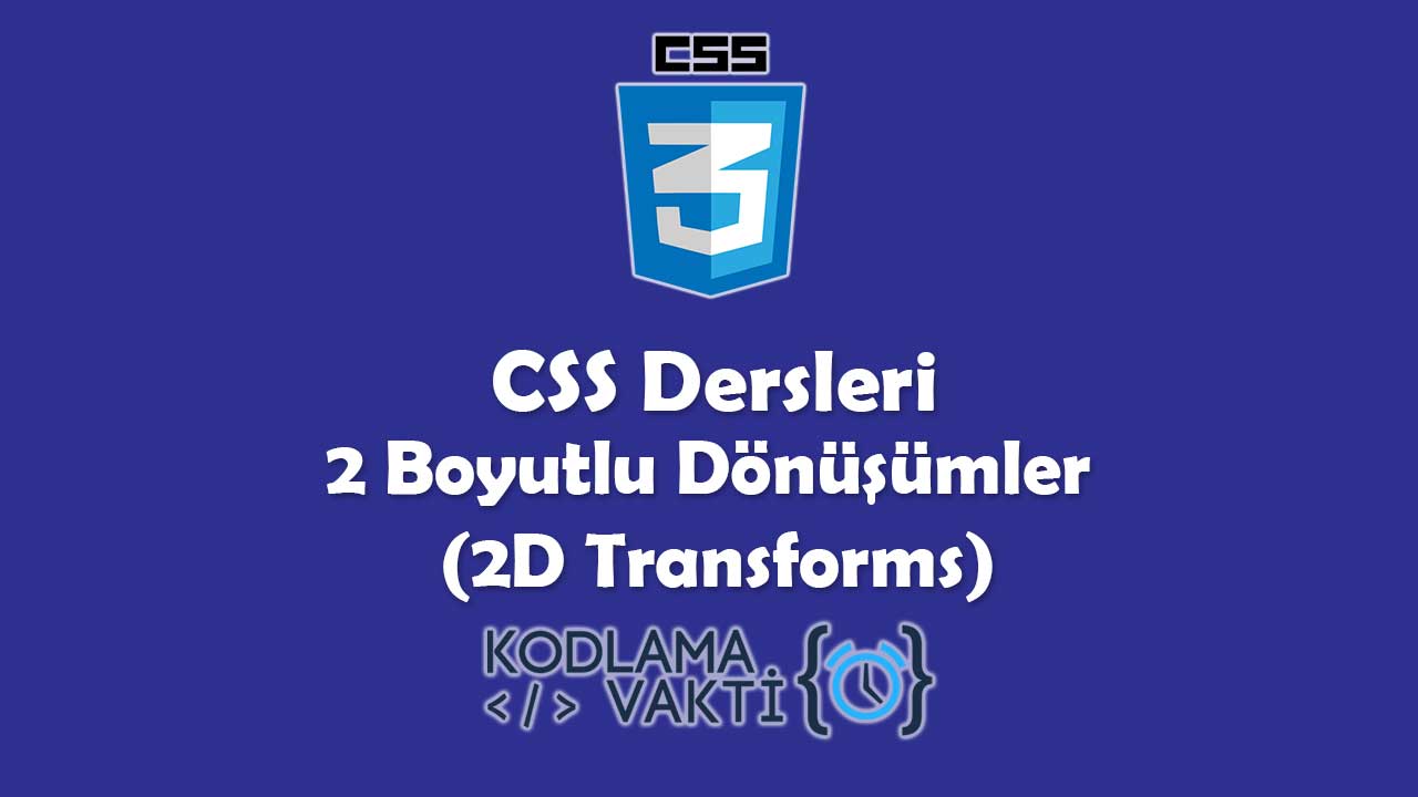 CSS Dersleri 40 - 2 Boyutlu Dönüşümler (2D Transforms)