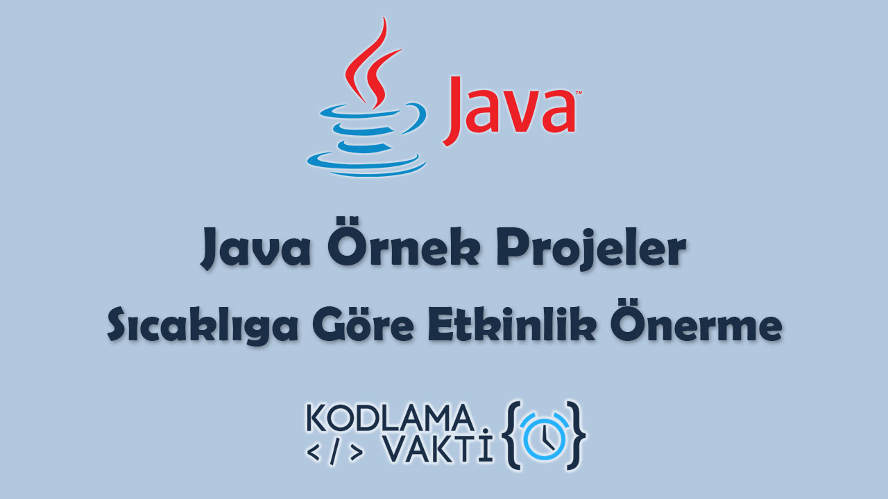 Java Örnek Projeler 9 - Sıcaklığa Göre Etkinlik Önerme
