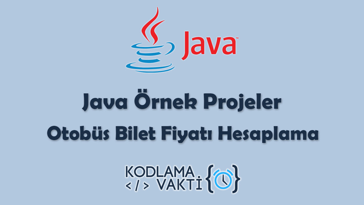 Java Örnek Projeler 11 - Otobüs Bilet Fiyatı Hesaplama