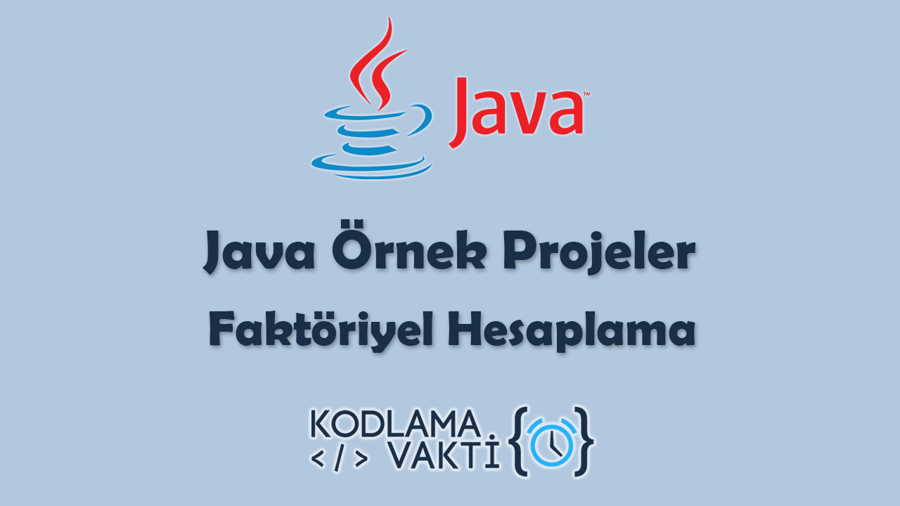 Java Örnek Projeler 19 - Faktöriyel Hesaplama