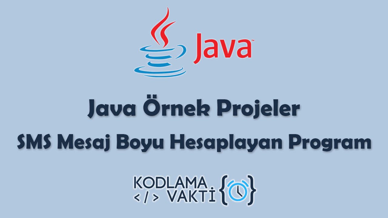 Java Örnek Projeler 23 - SMS Mesaj Boyu Hesaplayan Program