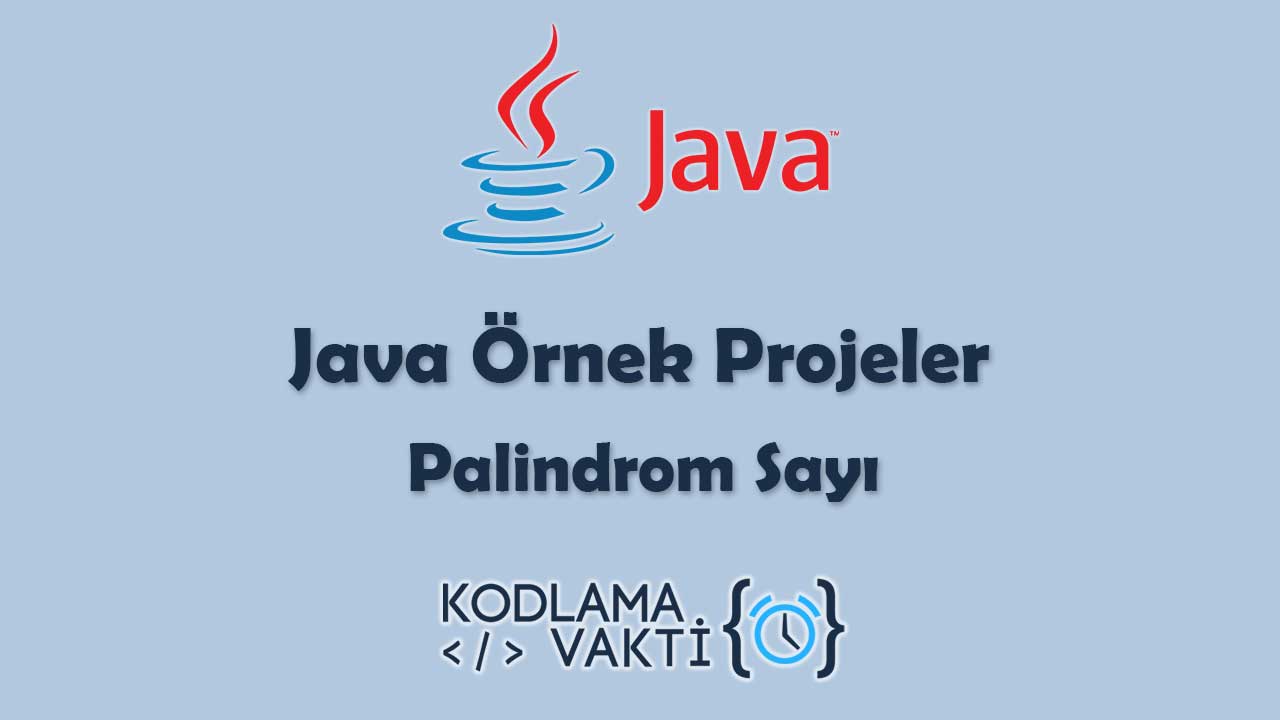 Java Örnek Projeler 31 - Palindrom Sayı