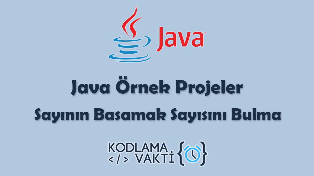 Java Örnek Projeler 30 - Sayının Basamak Sayısını Bulma