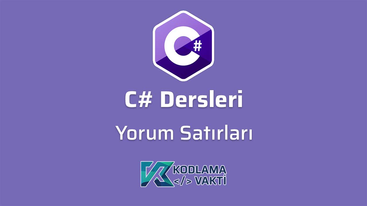 C# Dersleri 6 - Yorum Satırları