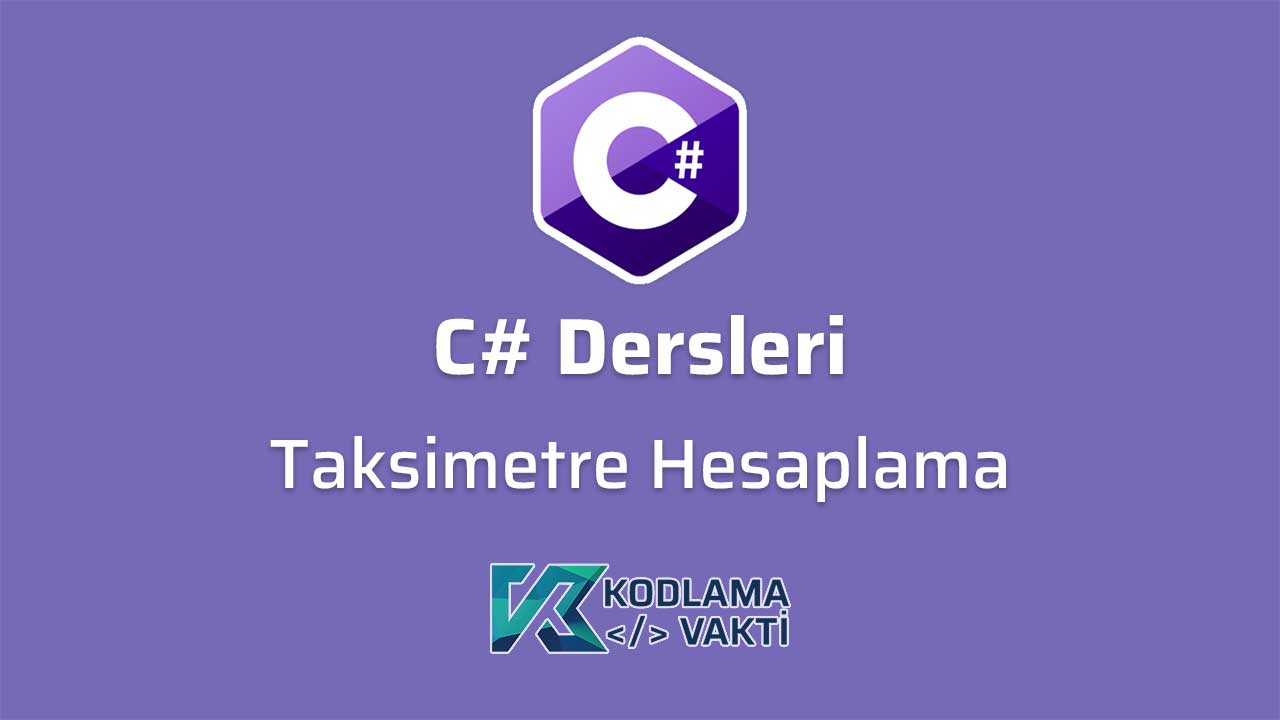 C# Dersleri 17 - Taksimetre Hesaplama