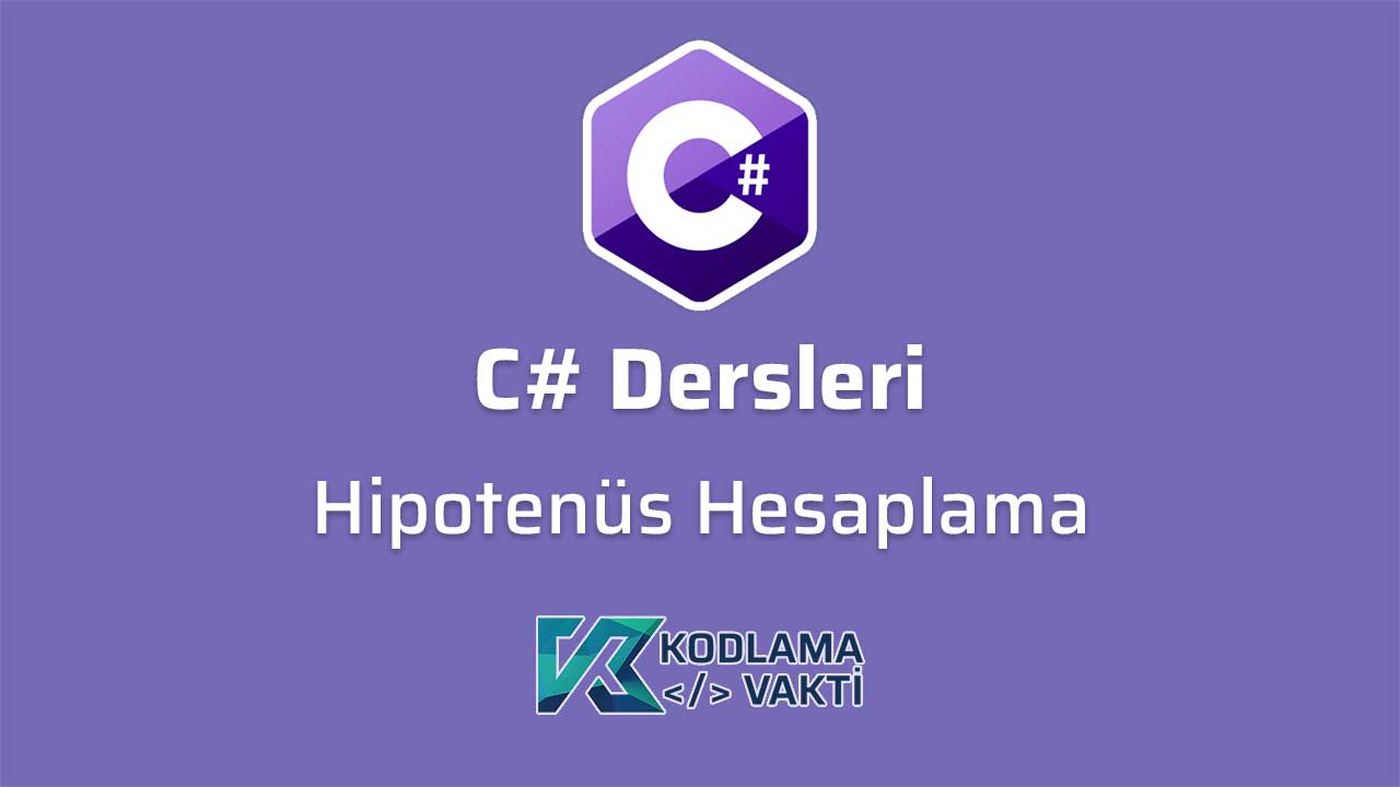 C# Dersleri 18 - Hipotenüs Bulan Program