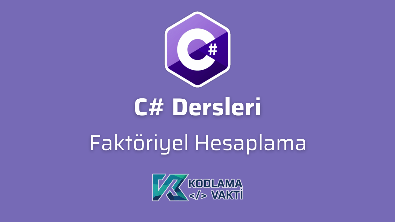 C# Dersleri 39 - Faktöriyel Hesaplama