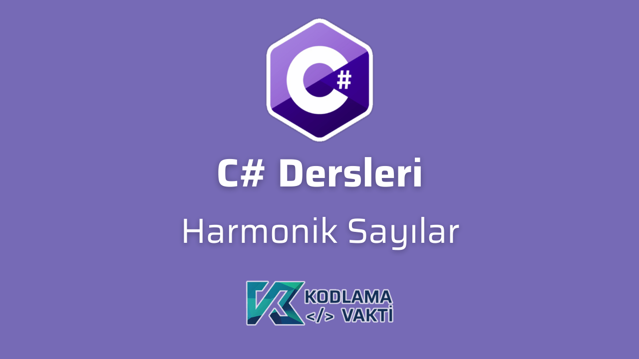 C# Dersleri 40 - Harmonik Sayılar