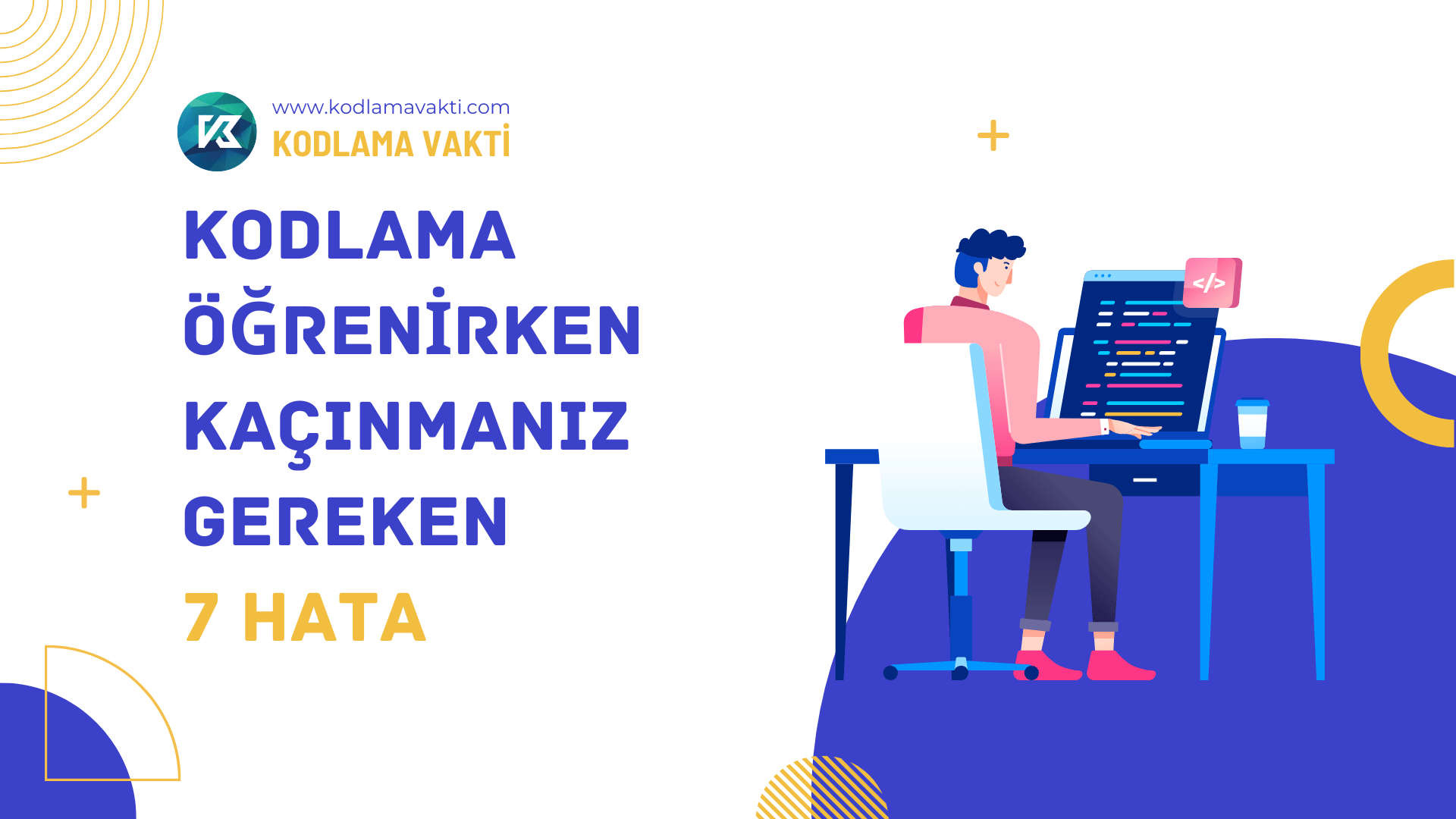 Kodlama Öğrenirken Kaçınmanız Gereken 7 Hata