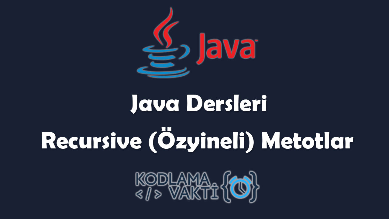 Java Dersleri #43 - Recursive (Özyineli) Metotlar